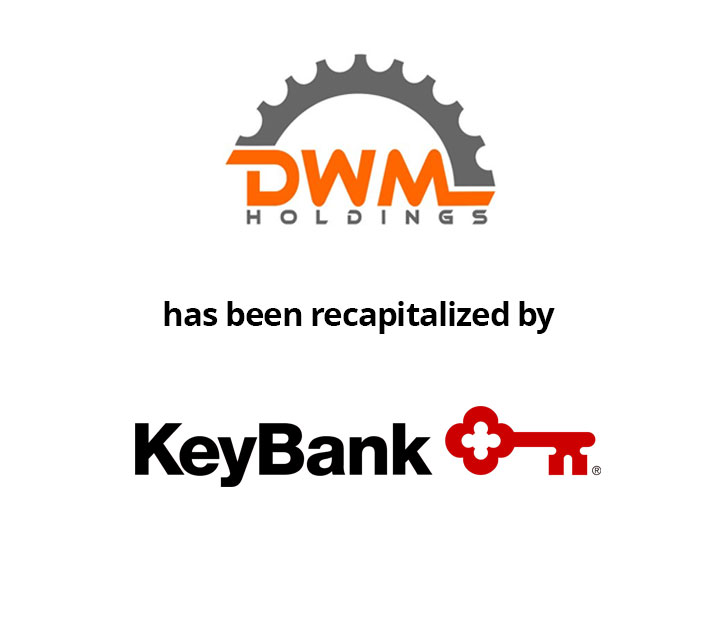 DWM Holdings has been recapitalized by KeyBank